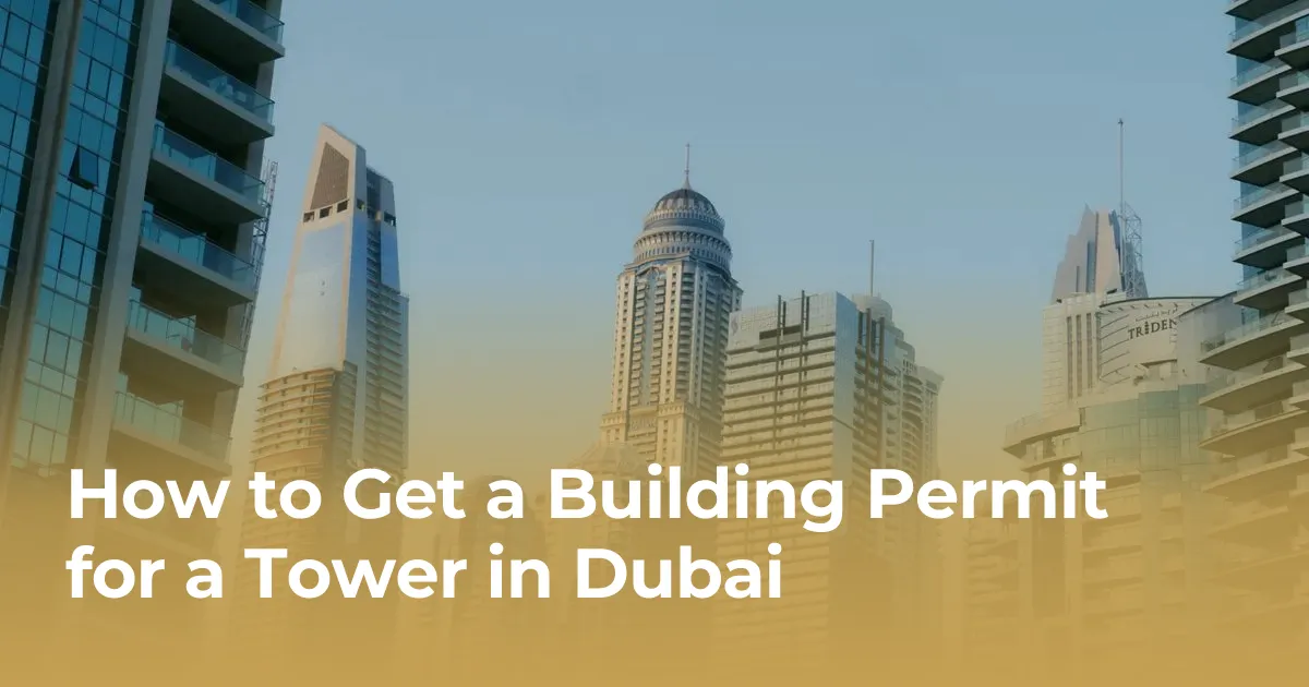 How to Get a Building Permit for a Tower in Dubai