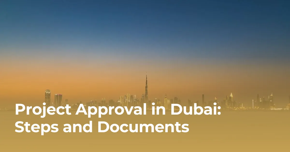 Project Approval in Dubai: Steps and Documents